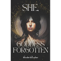 She, A Goddess Forgotten