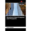 Structural Steel Progress and Prospects