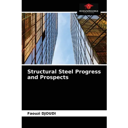 Structural Steel Progress and Prospects