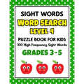 SIGHT WORDS Word Search Puzzle Book For Kids - LEVEL 4: 100 High Frequency Sight Words Reading Practice Workbook Grades 3rd - 5th, Ages 8 - 10 Years