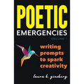 Poetic Emergencies: writing prompts to spark creativity