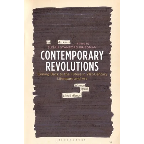 Contemporary Revolutions: Turning Back to the Future in 21st-Century Literature and Art