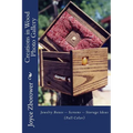 Creations in Wood Photo Gallery: Jewelry Boxes -- Screens -- Storage Ideas