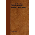 Lives of the Most Eminent Painters, Sculptors & Architects