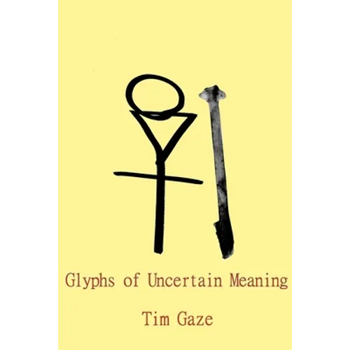 Glyphs of Uncertain Meaning