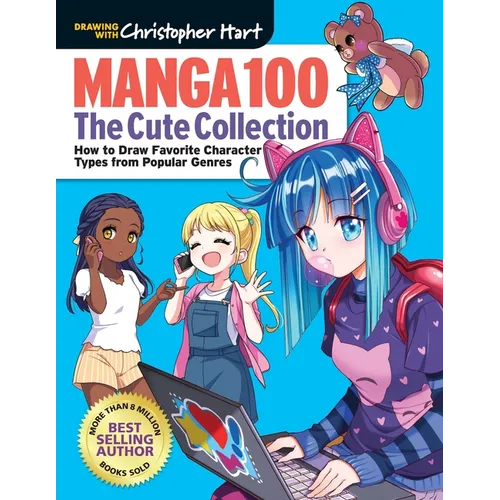 Manga 100: The Cute Collection: How to Draw Your Favorite Character Types from Popular Genres