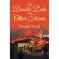 The Double Date and Other Stories