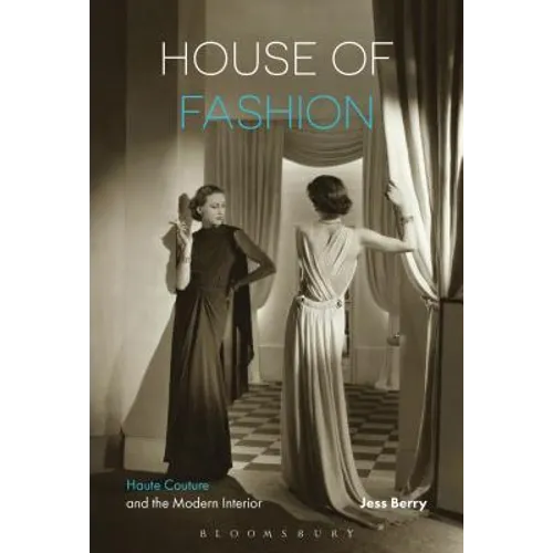 House of Fashion: Haute Couture and the Modern Interior