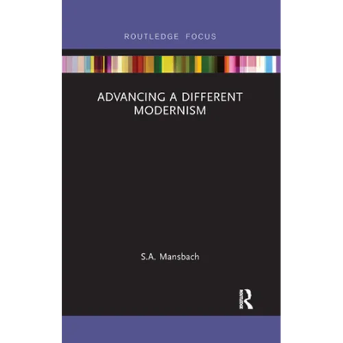 Advancing a Different Modernism