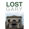 Lost Gary, Indiana