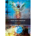 Raise Your Vibration