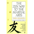 The Zen Way to Martial Arts: A Japanese Master Reveals the Secrets of the Samurai