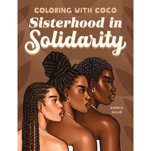 Coloring with Coco: Sisterhood in Solidarity