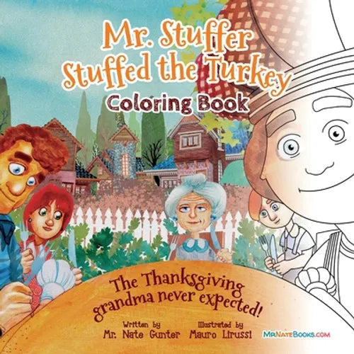 Mr. Stuffer Stuffed the Turkey Coloring Book: The Thanksgiving grandma never expected!