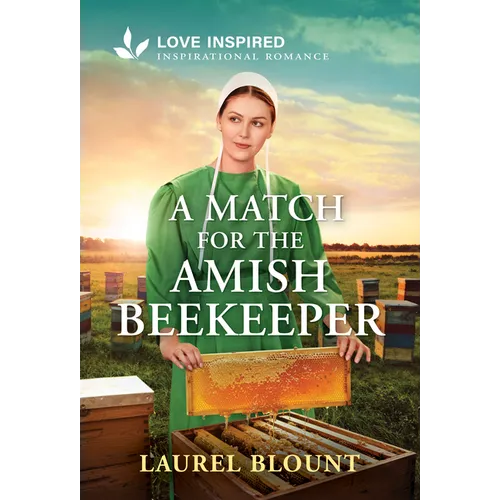 A Match for the Amish Beekeeper: An Uplifting Inspirational Romance