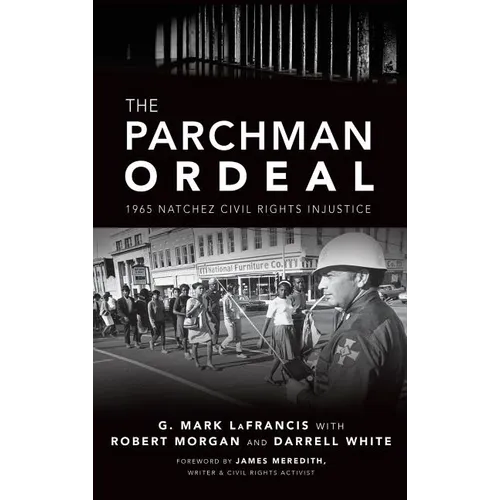 The Parchman Ordeal: 1965 Natchez Civil Rights Injustice