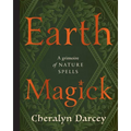 Earth Magick: A Grimoire of Nature Spells