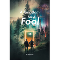 A Kingdom For A Fool