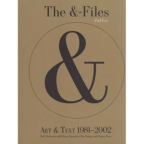 The &-Files: Art & Text 1981-2002