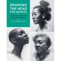 Drawing the Head for Artists: Techniques for Mastering Expressive Portraiture