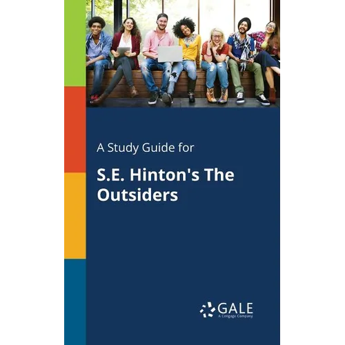 A Study Guide for S.E. Hinton's The Outsiders