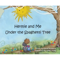 Hermie and Me Under the Spaghetti Tree