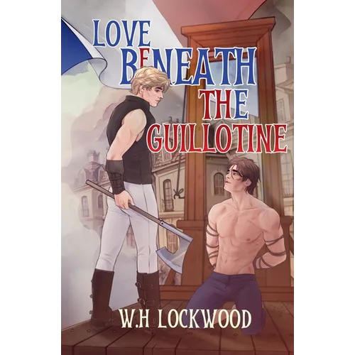 Love Beneath The Guillotine