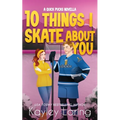 10 Things I Skate About You: A Quick Pucks Novella