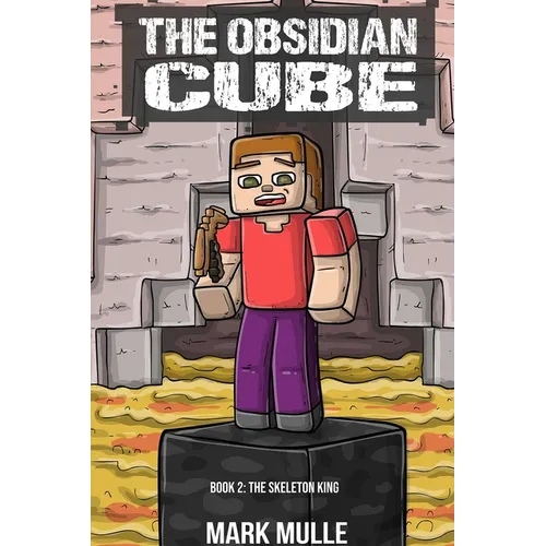 The Obsidian Cube Book Two: The Skeleton King