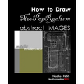 How to Draw NeoPopRealism Abstract Images: Metallic Exuberance