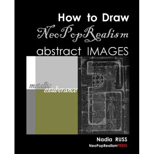 How to Draw NeoPopRealism Abstract Images: Metallic Exuberance