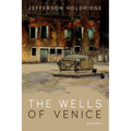 The Wells of Venice: Poems