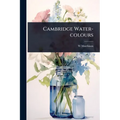 Cambridge Water-colours