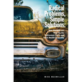 Radical Problems, Simple Solutions: How Markets Can Help Fix the Retirement Crisis and Solve Wealth Inequality