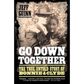 Go Down Together: The True, Untold Story of Bonnie and Clyde