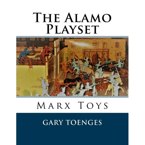 The Alamo Playset: Marx Toys