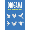 Origami: Best Tips, Guidelines & Advice You Need: Easy Origami for Kids