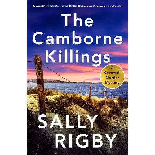 The Camborne Killings: A Completely Addictive Crime Thriller That You Won't Be Able to Put Down!