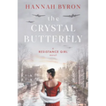 The Crystal Butterfly: A Gripping Dutch Resistance Saga of World War 2
