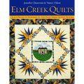 ELM Creek Quilts: Quilt Projects Inspired by the ELM Creek Quilts Novels