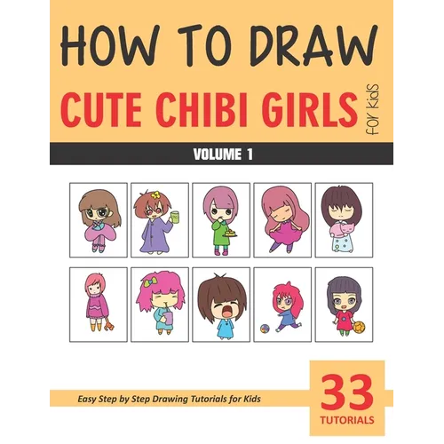 How to Draw Cute Chibi Girls - Volume 1