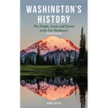 Washington's History, Revised Edition: The People, Land, and Events of the Far Northwest