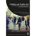 Politics as Public Art: The Aesthetics of Political Organizing and Social Movements