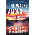He Walks Among Us: A Chilling Alaskan Mystery