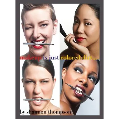 Make-Up Is Just ... Colored Dirt