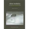 Minor Aesthetics: The Photographic Work of Marcel Marien