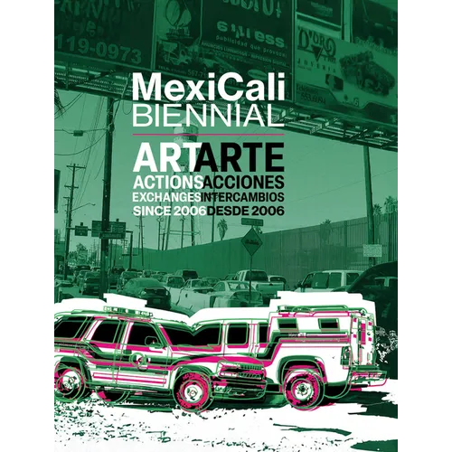 Mexicali Biennial: Art, Actions, Exchanges Since 2006