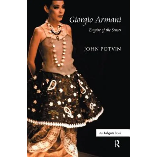 Giorgio Armani: Empire of the Senses