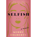 Selfish: Unlearning, Reclaiming, and Telling the Truth