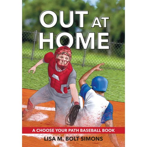 Out at Home: A Choose Your Path Baseball Book